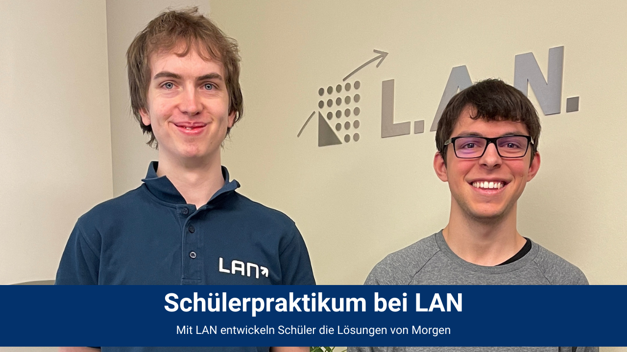 Schülerpraktikant bei LAN in der Softwareentwicklung